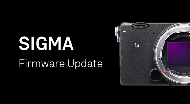 Major firmware update for the SIGMA fp: Ver.3.00